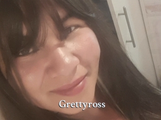 Grettyross