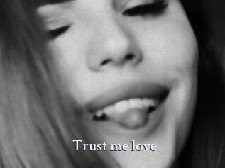 Trust_me_love